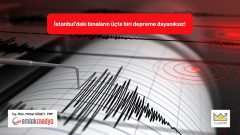 İstanbul’daki Binaların üçte biri depreme dayanıksız!