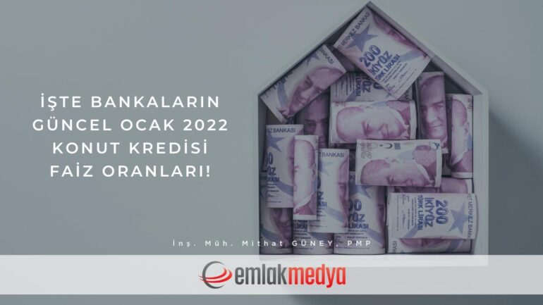 İşte Bankaların güncel Ocak 2022 Konut Kredisi Faiz Oranları!
