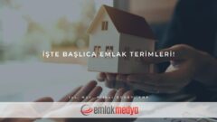 İşte Başlıca Emlak Terimleri!