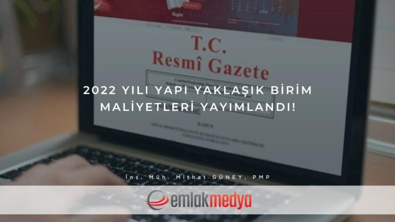 2022 Yılı Yapı Yaklaşık Birim Maliyetleri Yayımlandı!
