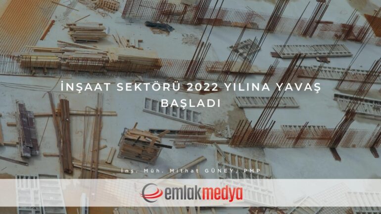 İnşaat Sektörü 2022 Yılına Yavaş Başladı