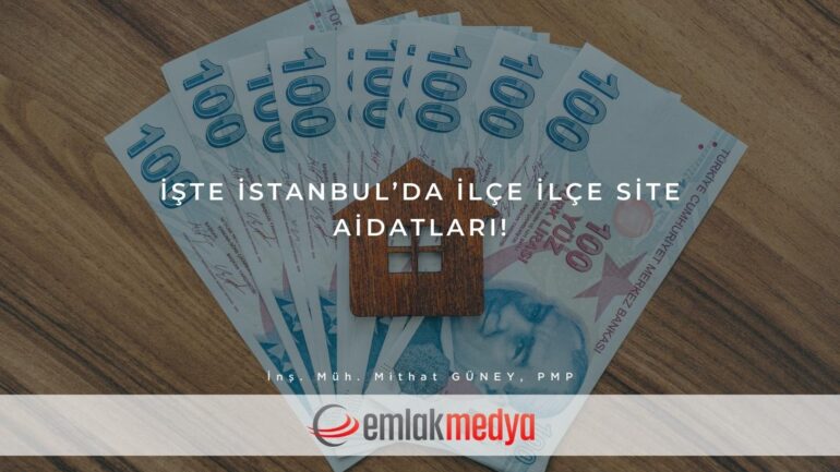 İşte İstanbul’da ilçe ilçe site aidatları!