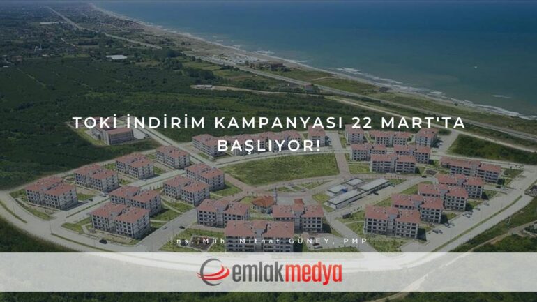 TOKİ İndirim Kampanyası 22 Mart’ta Başlıyor!