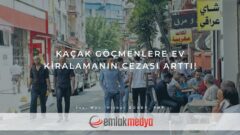 Kaçak göçmenlere ev kiralamanın cezası arttı!