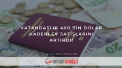 Vatandaşlık 400 bin dolar haberi ev satışlarını artırdı!