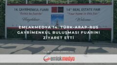 EmlakMedya 14. Türk-Arap-Rus Gayrimenkul Buluşması Fuarını ziyaret etti