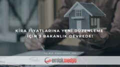 Kira fiyatlarına yeni düzenleme için 3 bakanlık devrede!