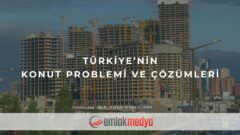 Türkiye’nin konut problemi ve çözümleri