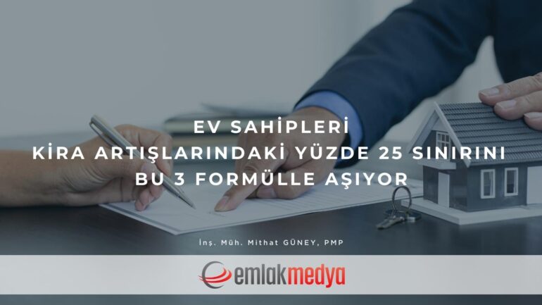 Ev sahipleri kira artışlarındaki yüzde 25 sınırını bu 3 formülle aşıyor